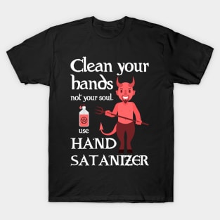 Use Hand Satanizer T-Shirt